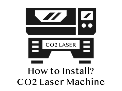 How To Assemble & Setup CO2 Laser Engraving Cutting Machine? How To Assemble & Setup CO2 Laser Engraving Cutting Machine?