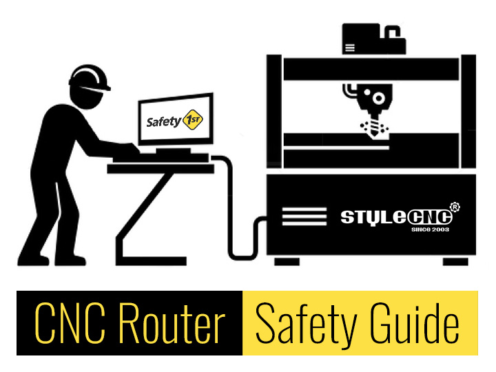 A Brief Guide to CNC Router Safety from STYLECNC